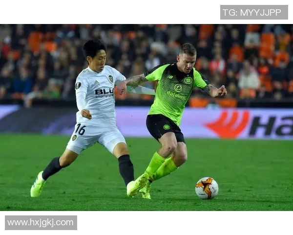 瓦伦西亚与凯尔特人激战正酣谁能在欧战中笑到最后